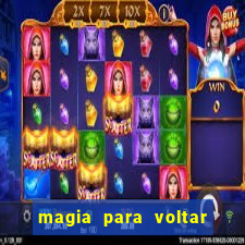 magia para voltar no tempo